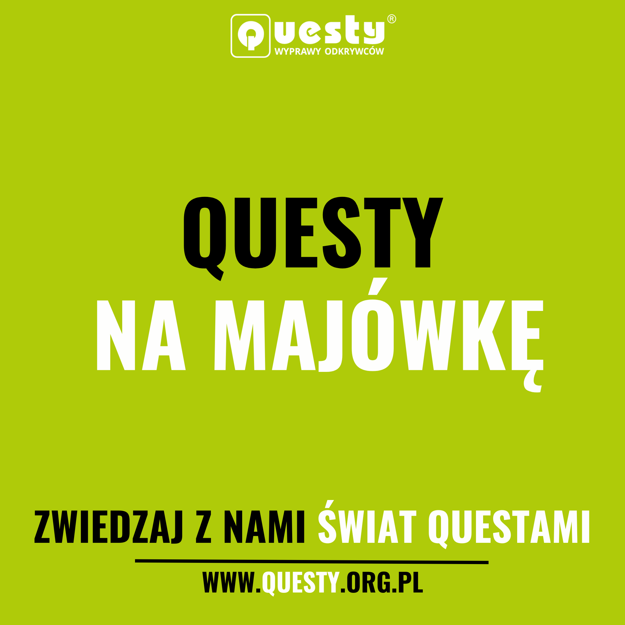 Questy polecają się na majówkę