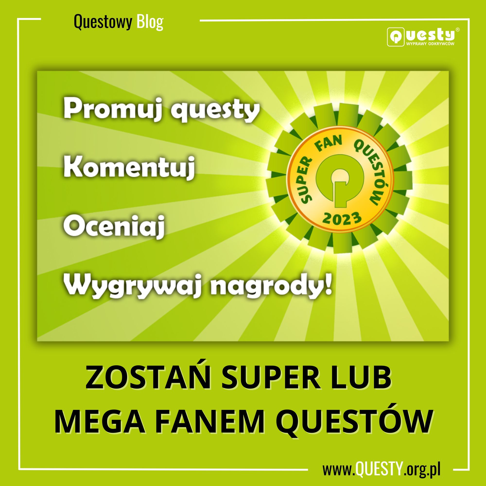 Zostań Super lub Mega Fanem Questów 2023